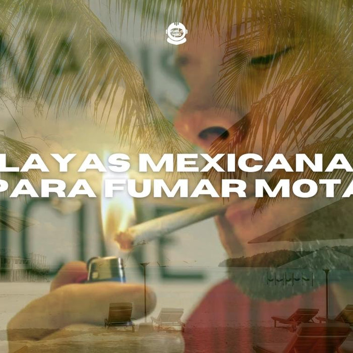 Playas para fumar cannabis en México