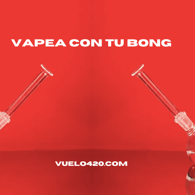 ¿Por qué usar un bong con tu vaporizador?