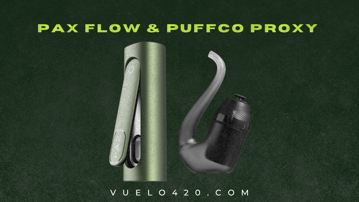 PAX Flow y Puffco Proxy: lo nuevo que debes conocer