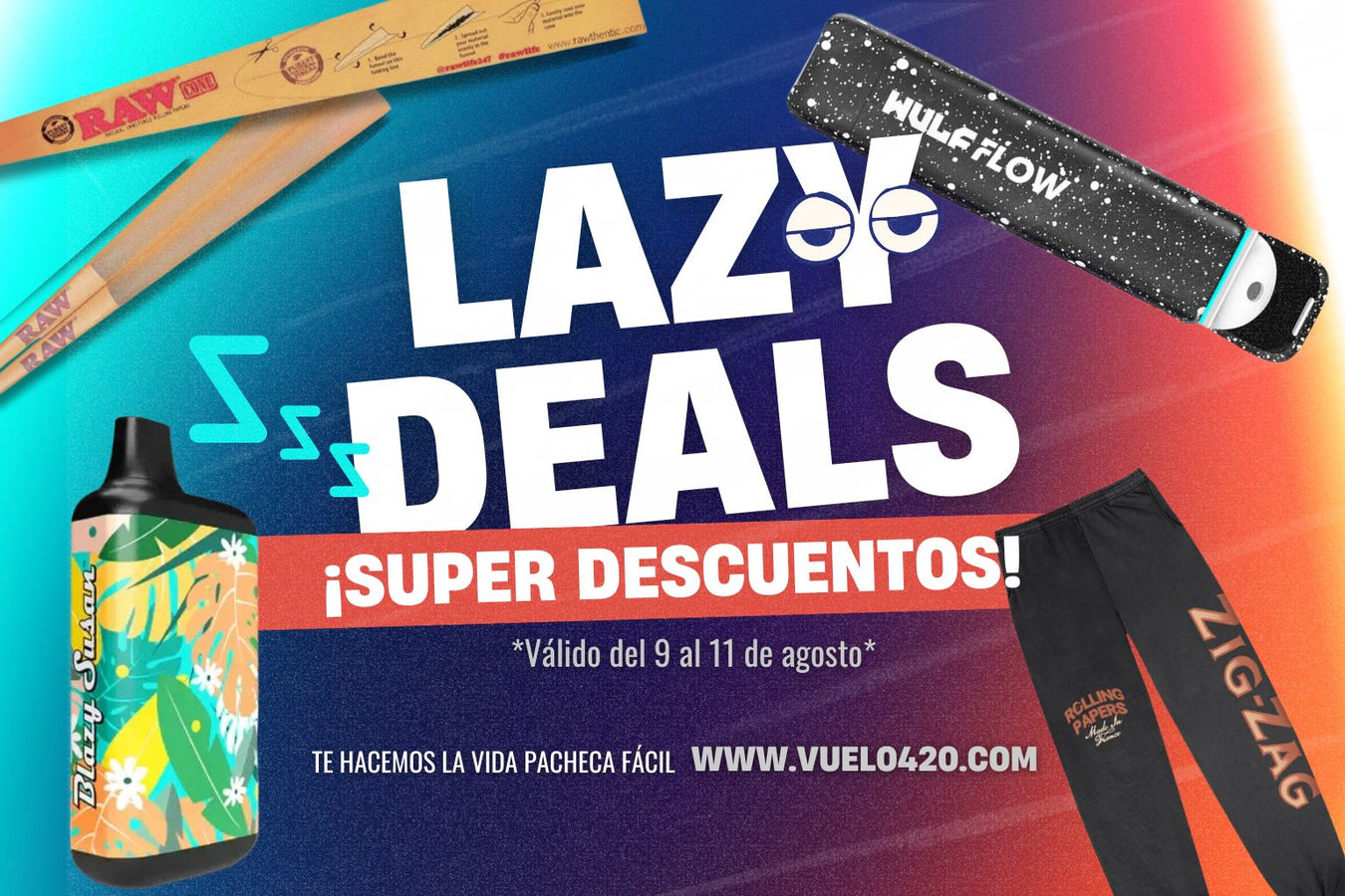 Lazy Deals: Descuentos del 9 al 11 de Agosto en Vuelo 420 Smoke Shop