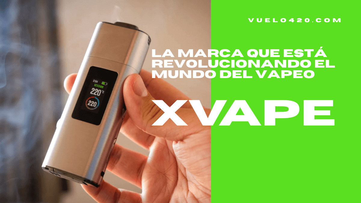 Vaporizadores XVape La marca que está revolucionando el mundo del vapeo herbal en México
